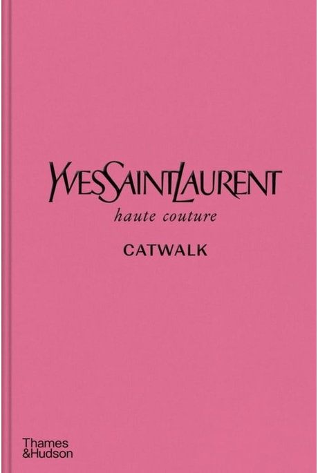 YVES SAINT LAURENT CATWALK / THE COMPLETE COLLECTION